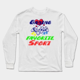 Gaming is My Favorite Sport Long Sleeve T-Shirt